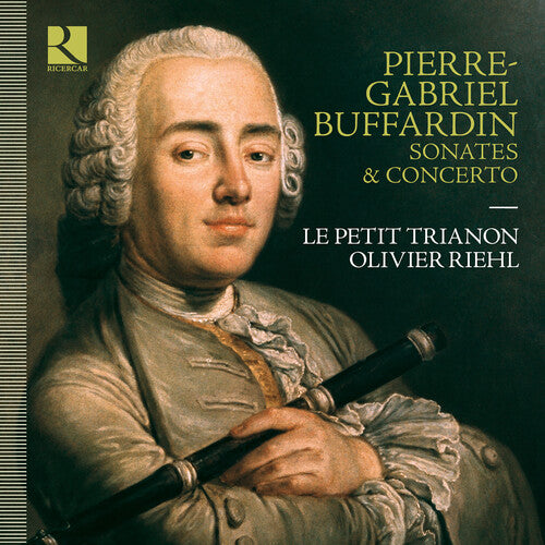 Buffardin / Petit Trianon / Riehl: Sonates & Concerto