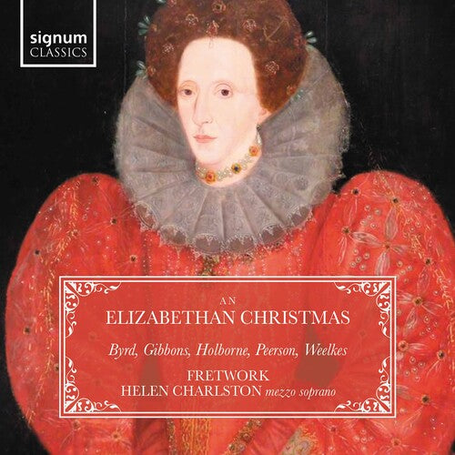 An Elizabethan Christmas / Various: An Elizabethan Christmas: Byrd, Holborne, Gibbons, Peerson, Weelkes