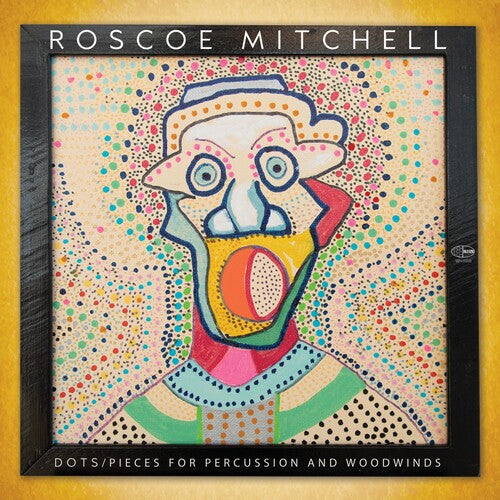 Mitchell, Roscoe: Dots / Pieces For Percussion And Woodwinds