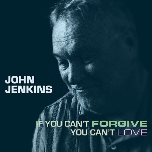 Jenkins, John: If You Can't Forgive You Can't Love