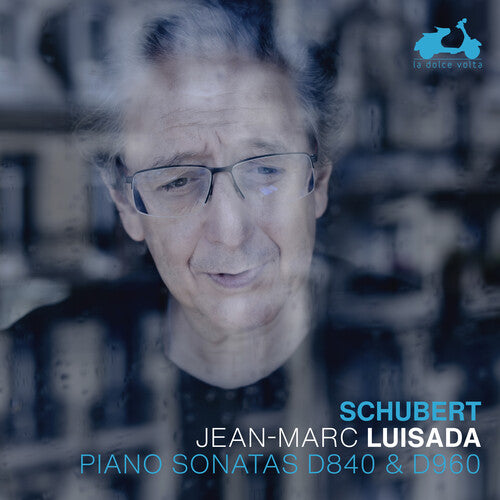 Luisada, Jean-Marc: Schubert: Piano Sonatas D840 & D960