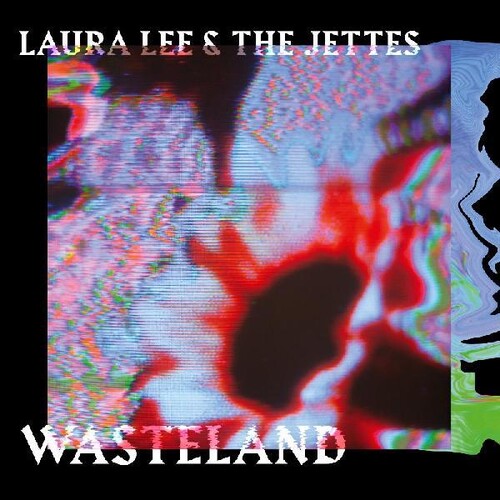 Lee, Laura & the Jettes: Wasteland