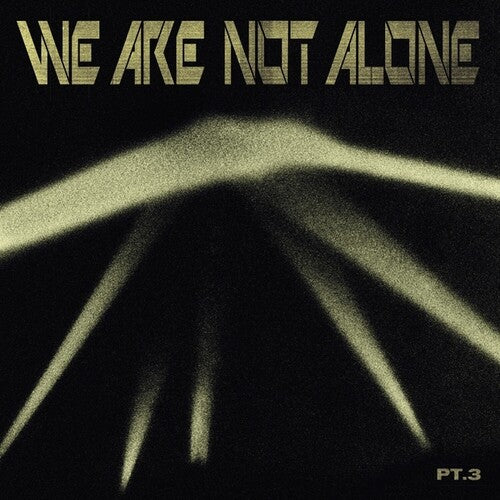 We Are Not Alone: Part 3 / Various: We Are Not Alone - Part 3 / VARIOUS