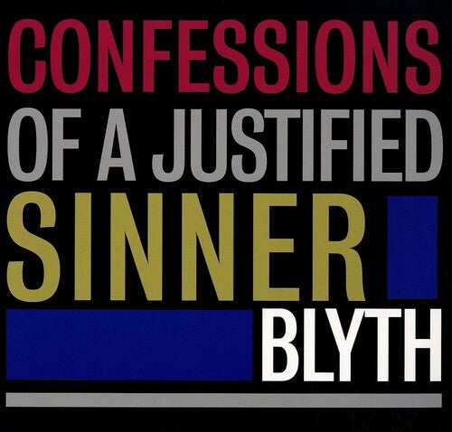 Blyth: Confessions Of A Justified Sinner