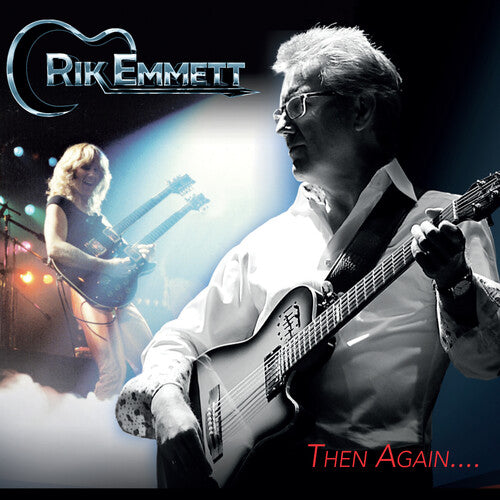 Emmett, Rik: Then Again