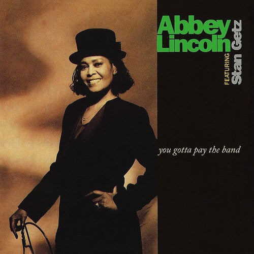 Lincoln, Abbey / Getz, Stan: You Gotta Pay The Band