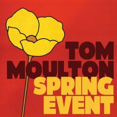 Moulton, Tom: Spring Event