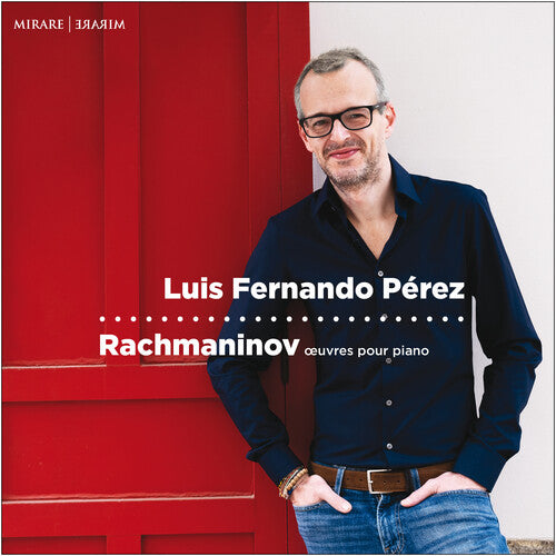 Perez, Luis Fernando: Rachmaninov: Oeuvres Pour Piano