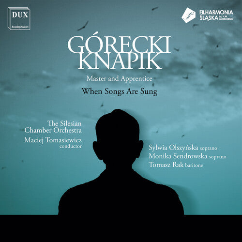 Knapik / Silesian Chamber Orchestra: When Songs Are Sung