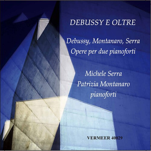 Debussy / Serra / Montanaro: Debussy E Oltre