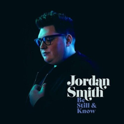 Jordan Smith: Be Still & Know - COMPACT DISCS