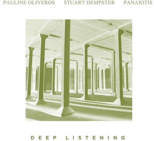 Oliveros, Pauline / Dempster, Stuart / Panaiotis: Deep Listening