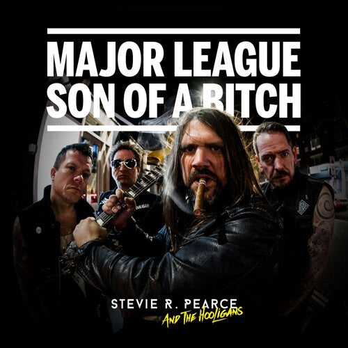 Pearce, Stevie R & the Hooligans: Major League Son Of A Bitch