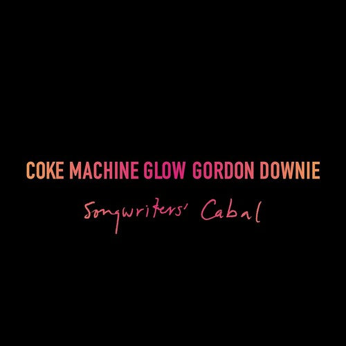 Gord Downie: Coke Machine Glow - 7-INCH SINGLE