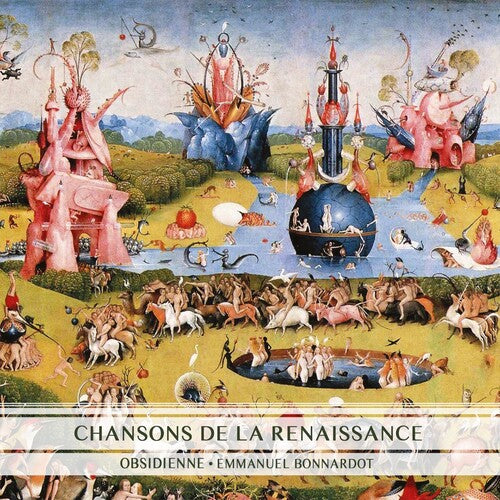 Bonnardot Ensemble Obsidienne: Chansons de la Renaissance - COMPACT DISCS