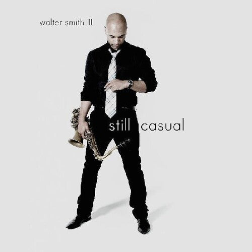 Smith III, Walter: Still Casual