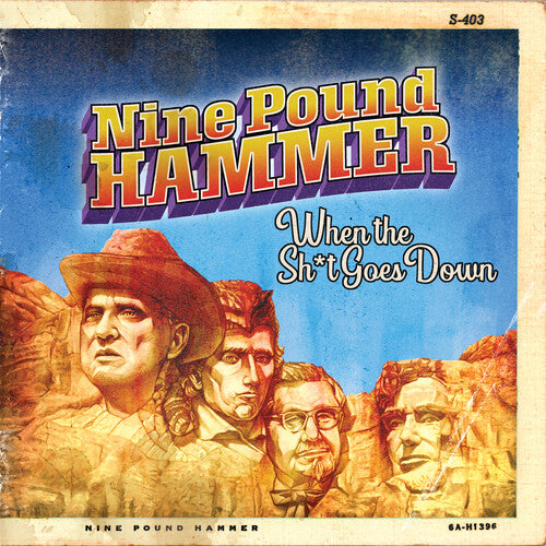 Nine Pound Hammer: When The S#!t Goes Down