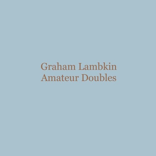 Lambkin, Graham: Amateur Doubles