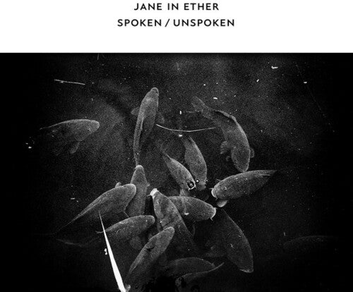 Jane in Ether: Spoken / Unspoken