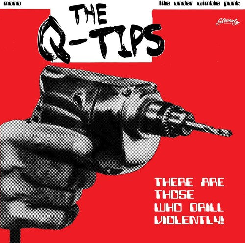 Q-Tips: There Are Those Who Drill Violently