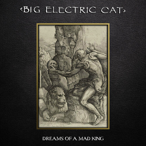 Big Electric Cat: Dreams Of A Mad King