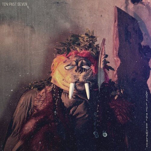 Ten Past Seven: Long Live The Bogwalrus - VINYL LP