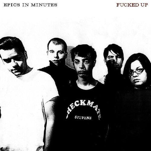 Fucked Up: Epics In Minutes