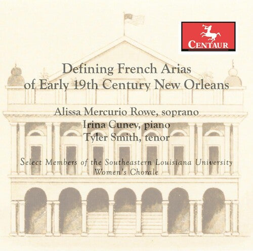 Gretry / Rowe / Smith: French Arias of Early 19th Century New Orleans