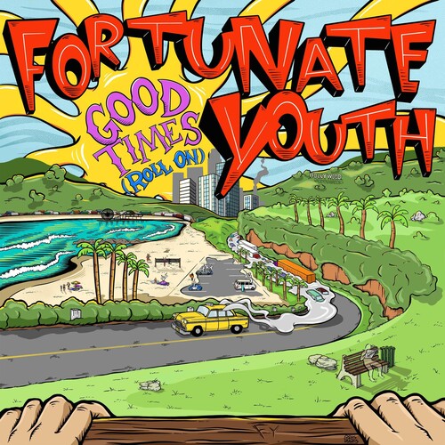 Fortunate Youth: Good Times (roll On)