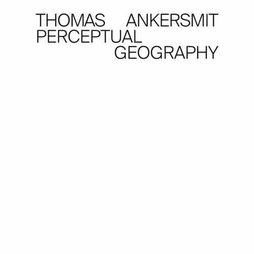 Thomas Ankersmit: Perceptual Geography - COMPACT DISCS
