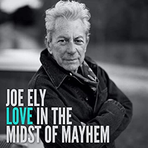 Ely, Joe: Love In The Midst Of Mayhem