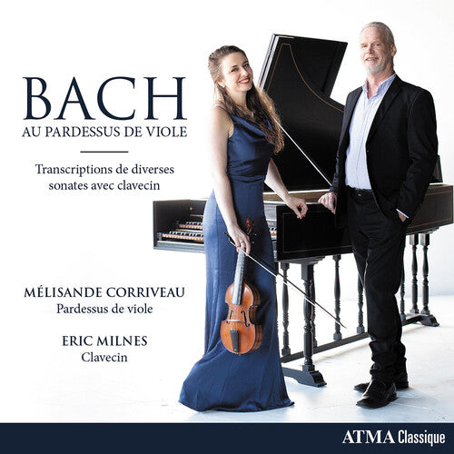 Bach, J.S. / Corriveau / Milnes: Bach Au Pardessus de Viole