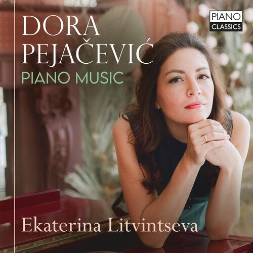 Pejacevic / Ekaterina Litvintseva: Piano Music