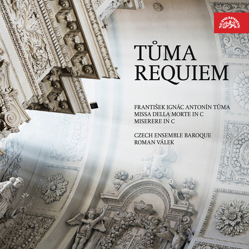 Tuma / Czech Ensemble Baroque & Choir / Valek: Requiem