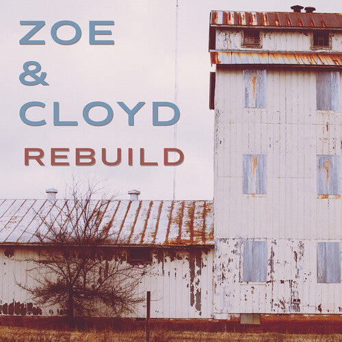 Zoe & Cloyd: Rebuild