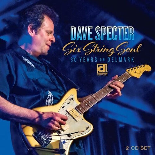 Specter, Dave: Six String Soul: 30 Years On Delmark