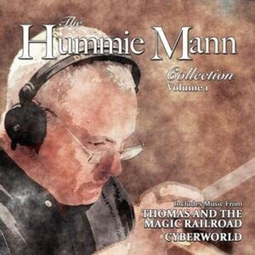 Mann, Hummie: Hummie Mann Collection Vol 1: Thomas & The Magic Railroad / Cyberworld (Original Soundtrack)