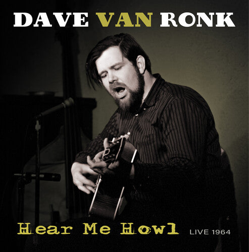 Ronk, Dave Ron: Hear Me Howl - Live 1964