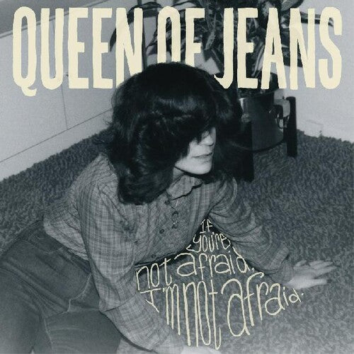 Queen of Jeans: If You're Not Afraid, I'm Not Afraid