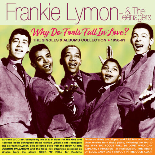 Lymon, Frankie & the Teenagers: Why Do Fools Fall In Love? The Singles & Albums Collection 1956-61