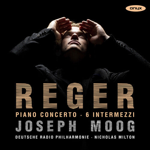 Moog, Joseph: Reger: Piano Concerto 6 Intermezzi