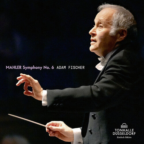 Mahler / Dusseldorfer Symphoniker / Fischer: Symphony 6 in a Minor