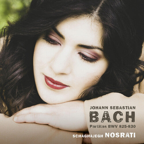 Bach, J.S. / Schaghajegh Nosrati: Partitas BWV 825 - 830