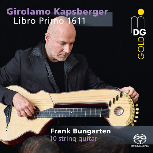 Kapsberger / Bungarten: Libro Primo - SUPER-AUDIO CD