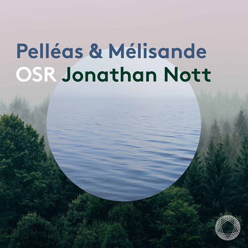 Debussy / Nott: Pelleas Et Melisande - SUPER-AUDIO CD