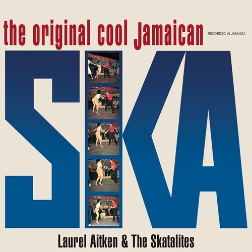 Aitken, Laurel & Skatalites: Original Cool Jamaican Ska