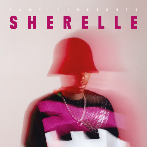 Sherelle: Fabric Presents Sherelle