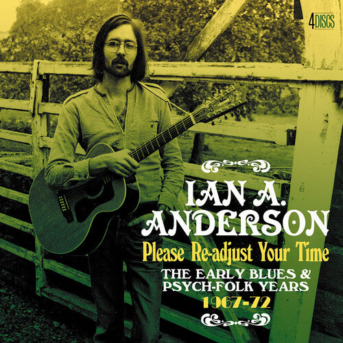 Anderson, Ian a: Please Re-Adjust Your Time: The Early Blues & Psych-Folk Years 1967-1972