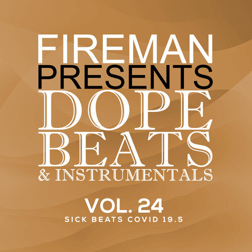 Fireman: Fireman Presents: Dope Beats & Instrumentals Vol 24 Sick Beats Covi d 19.5