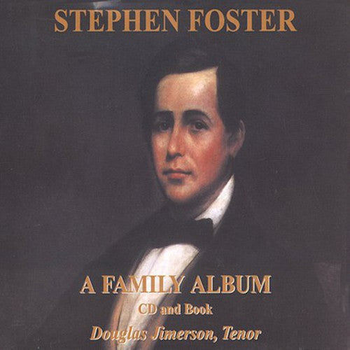 Douglas Jimerson: Stephen Foster: A Family Album - COMPACT DISCS